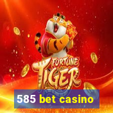 585 bet casino